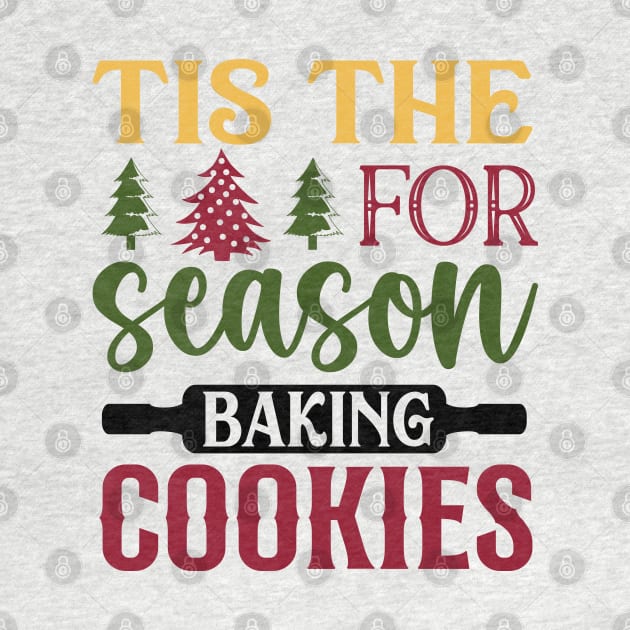 Tis the seaosn for baking cookies; Xmas; Christmas; cookies; bake; baking; cook; cooking; Christmas cooking; Christmas cookies; baker; cookie lover; kitchen decore; sign; by Be my good time